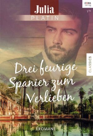 [Julia - Platin 03] • Spanisches Feuer / Verlobung auf Mallorca / Das Schloss der Träume